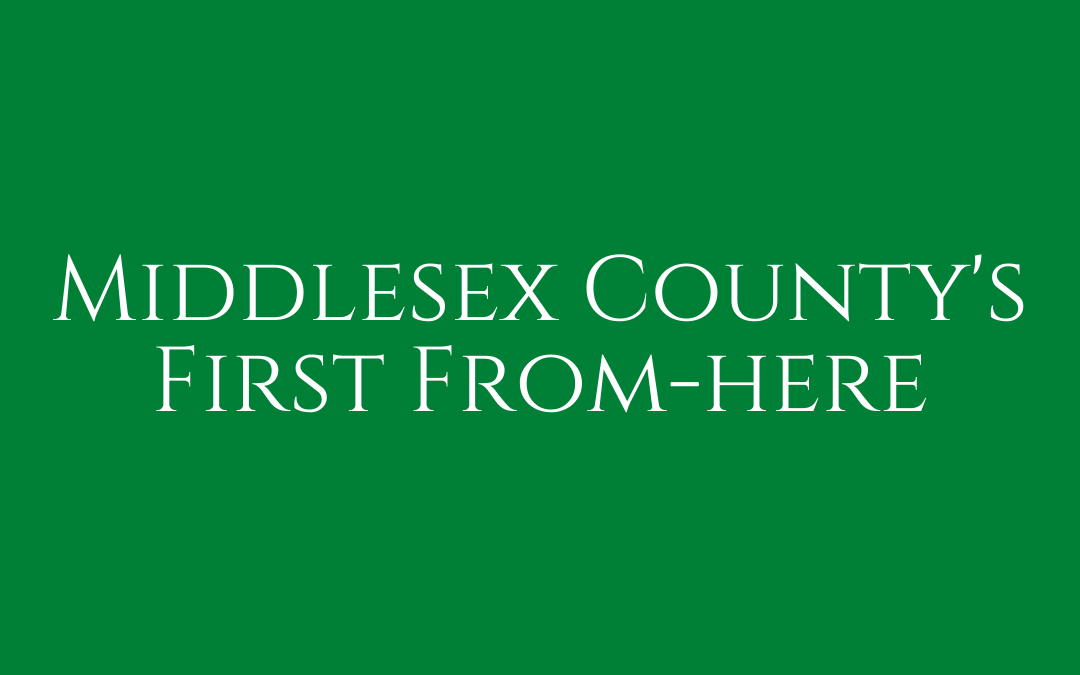 Middlesex County’s First From-Here