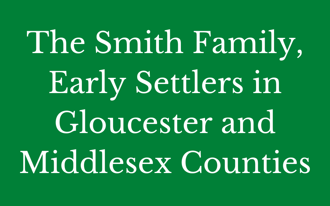 The Smith Family, Early Settlers in Gloucester and Middlesex Counties